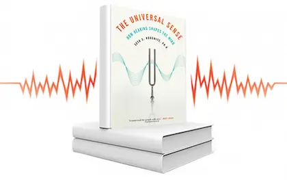 The Universal Sense: How hearing affects the mind.